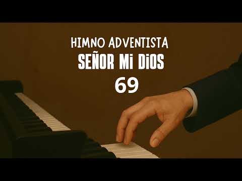 🎹 HIMNO ADVENTISTA 069 – SEÑOR MI DIOS (PIANO / PISTA)