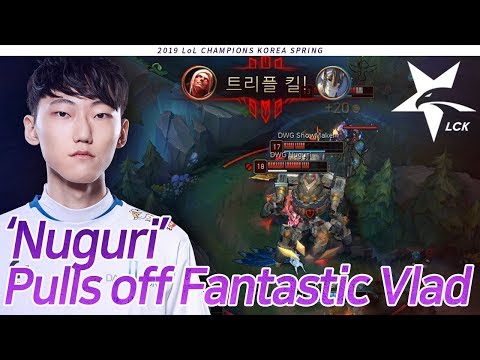 Nuguri Pulls off Fantastic Vlad : DWG vs KT [2019 LCK Highlight] Match7 Game2