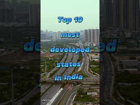 Top 10 most developed states in india #top10 #devlovestatuszone #development #top10facts #facts