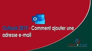 Outlook 2019 - Comment ajouter une adresse e mail