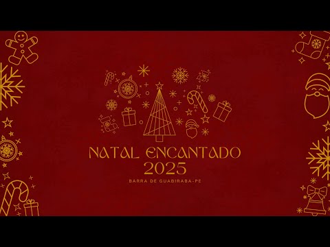 Abertura do Natal Encantado da Prefeitura Municipal de Barra de Guabiraba 06-12-25