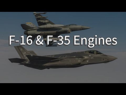 F-16 and F-35 Engines - Pratt & Whitney vs GE