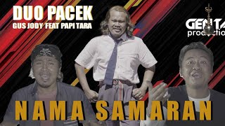 Download lagu NAMA SAMARAN Papi Tara feat Gus Jody... mp3