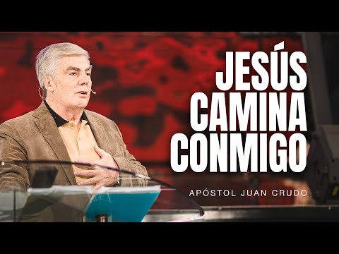 Jesús camina conmigo - Apóstol Juan Crudo
