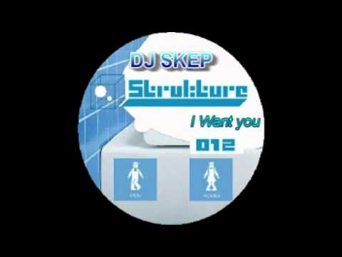 DJ SKEP - I Want You [Strukture012]