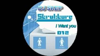 DJ SKEP - I Want You [Strukture012]