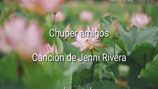 Chuper amigos • Jenni Rivera (Letra)