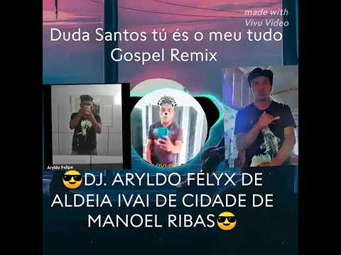 DJ. ARYLDO FÉLYX DE ALDEIA IVAÍ DE CIDADE DE MANOEL RIBAS PARANÁ 