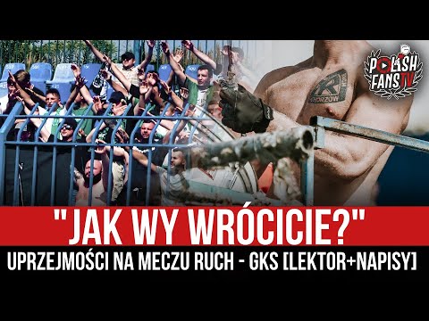 "JAK WY WRÓCICIE?" - uprzejmości na meczu Ruch - GKS [LEKTOR+NAPISY] (14.08.2021 r.)