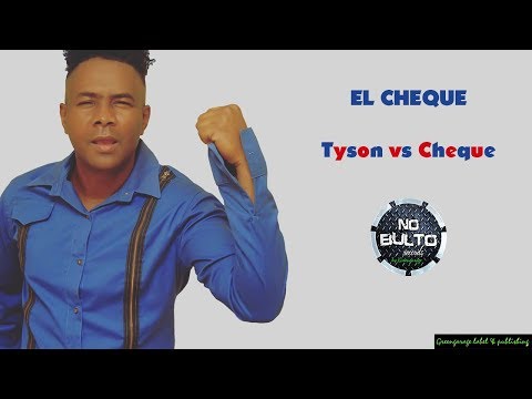 El Cheque - Tyson vs Cheque (mambo de callemerengue urbano)