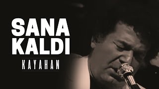 Kayahan - Sana Kaldı (Video Klip)