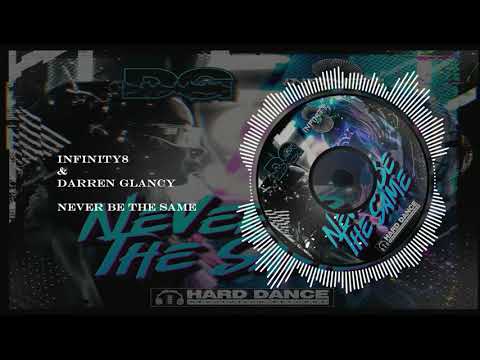 Infinity8 & Darren Glancy - Never Be The Same