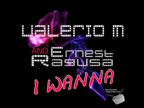 Valerio M & Ernest Ragusa - I Wanna (Original & Remixes Spot Preview)