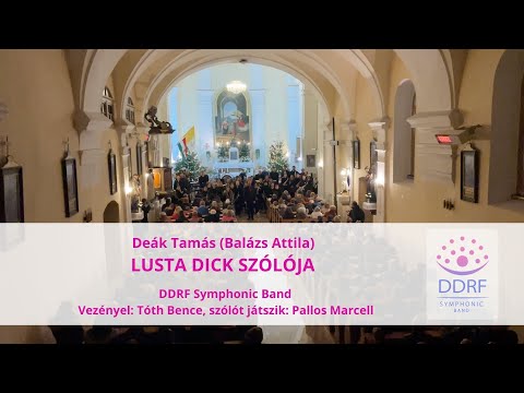 Deák Tamás (Balázs Attila) - LUSTA DICK SZÓLÓJA DDRF2022tél