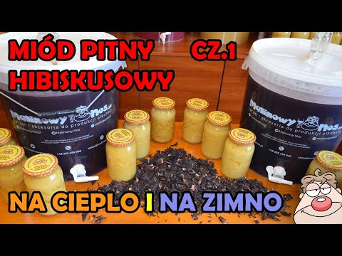 Miod pitny hibiskusowy -  sycony i nie sycony (na ciepło i na zimno)  cz.1