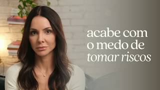 É assim que você para de ser impulsiva e vira corajosa