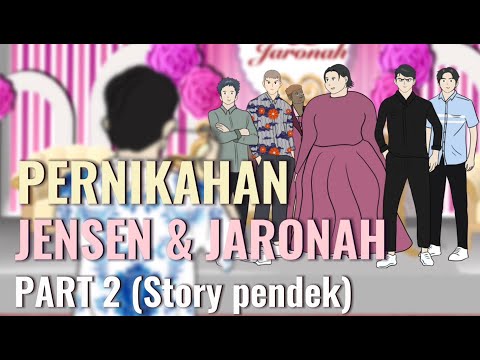 PERNIKAHAN JENSEN & JARONAH PART 2 (Story Pendek) - Animasi Sekolah