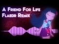 A Friend For Life (Flaedr Remix) 