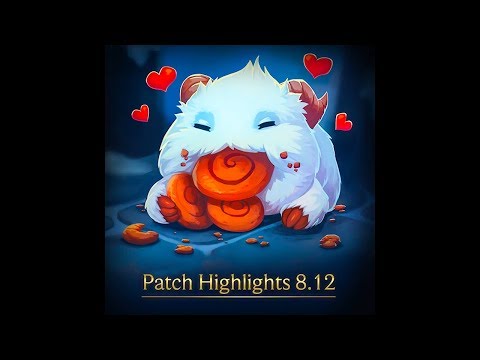 Patch 8.12 Highlights - League of Legends