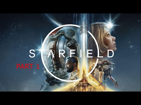 STARFIELD Walkthrough Gameplay Part 1 (No Commentary)