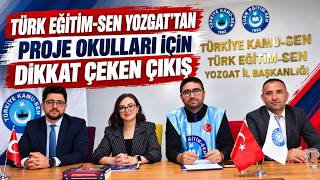 Türk Eğitim-Sen Yozgat’tan Proje Okulları İçin Dikkat Çeken Çıkış