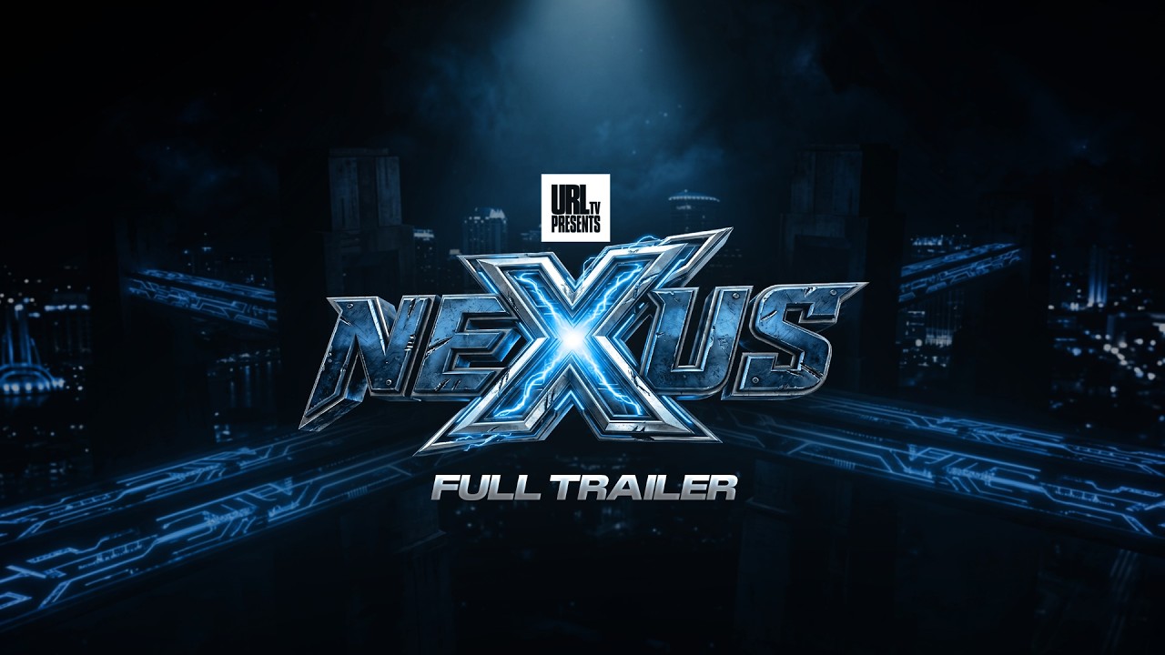 NEXUS FULL TRAILER | URLTV