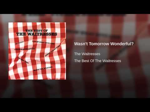 Video thumbnail for Wasn’t Tomorrow Wonderful?