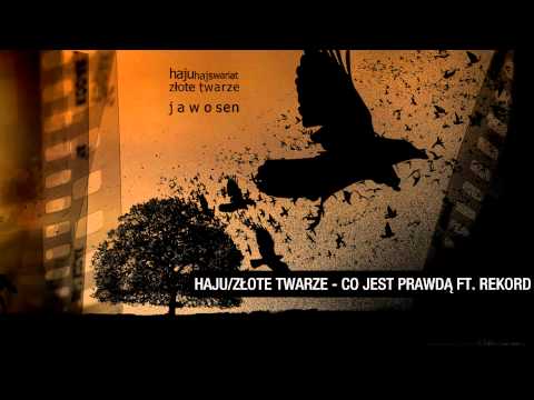 Haju / Złote Twarze - Co jest prawdą (Track 05)