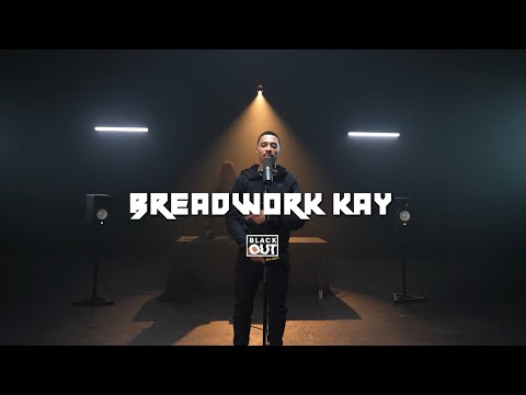 Breadwork Kay - Blackout Sessions | BL@CKBOX