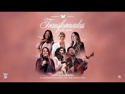 Conferência Transformadas |  16 08 2025  |  14h  |  Centro de Celebrações