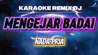 Download lagu MENGEJAR BADAI_KARAOKE REMIX DJ_NADA COWO mp3