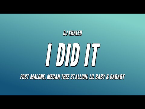 DJ Khaled - I DID IT ft. Post Malone, Megan Thee Stallion, Lil Baby & DaBaby (Lyrics)