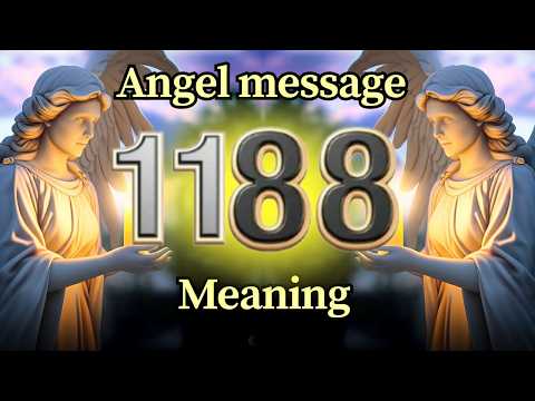 Angel Number 1188 Meaning and Message from Your Angel Today