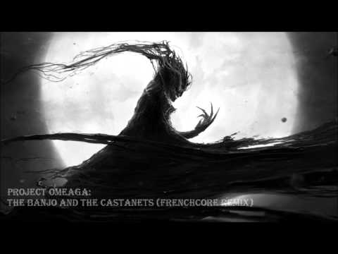 Project Omeaga - The Banjo And The Castanets (Frenchcore Remix) [Full HQ + HD]