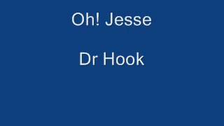 Oh Jesse Dr Hook