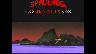 And It Is - The Best Of Spacehog