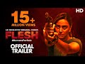FLESH Official Trailer | Eros Now Originals | Swara Bhasker | Streaming Now