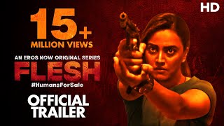 FLESH Official Trailer | Eros Now Originals | Swara Bhasker | Streaming Now
