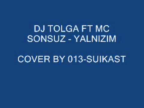 DJ TOLGA FT MC SONSUZ - YALNIZIM