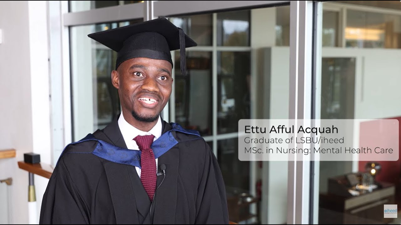 Meet Ettu Afful Acquah, graduate of our LSBU/iheed MSc in Nursing: Mental Health Care (Online)