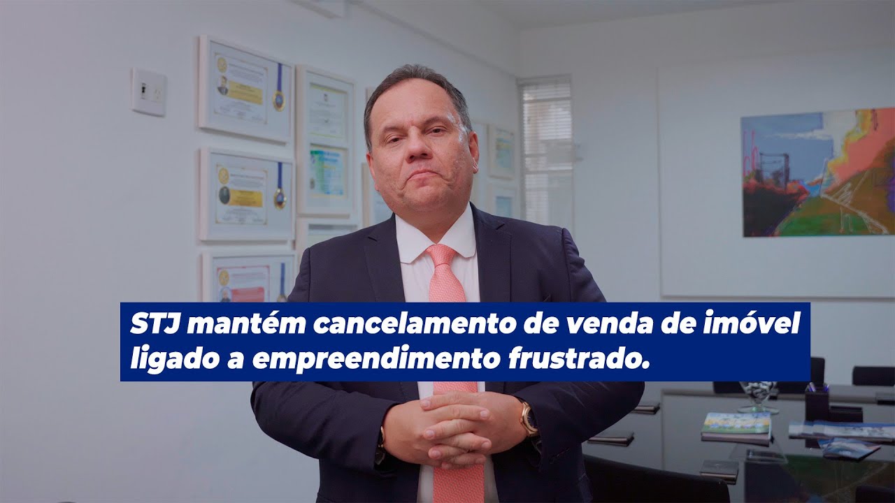 STJ mantém cancelamento de venda de imóvel ligado a empreendimento frustrado.