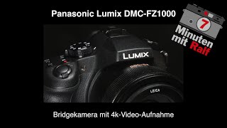 7 Minuten mit Ralf – Panasonic Lumix DMC-FZ1000 (Deutsch)