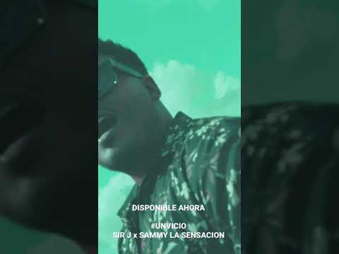 #UnVicio - Sir J x Sammy La Sensacion