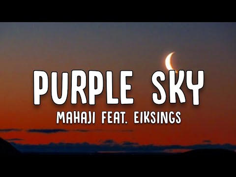 Mahaji - Purple Sky (Lyrics) feat. eiksings