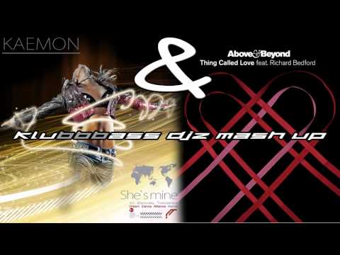 Kaemon vs. Above & Beyond - She's The Thing Called Love (KlubbBass Djz Mash Up)