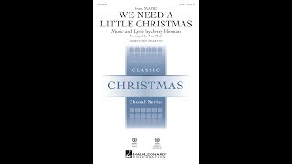 We Need a Little Christmas (SATB Choir) - Arranged by Mac Huff