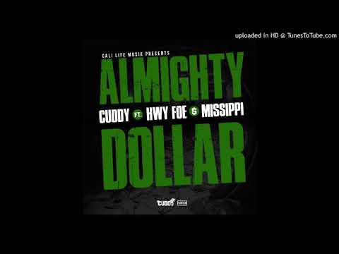 Cuddy FT HWY FOE & San Quinn - "Almighty Dollar"