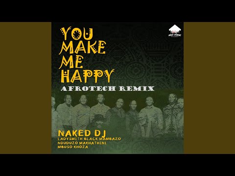 You Make Me Happy (Afrotech Remix)