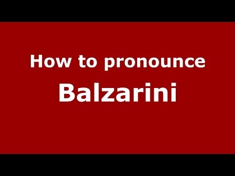 How to pronounce Balzarini (Italian/Italy) - PronounceNames.com