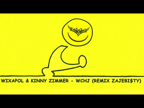 WIXAPOL X KINNY ZIMMER - WCHJ (REMIX ZAJEBI$TY)